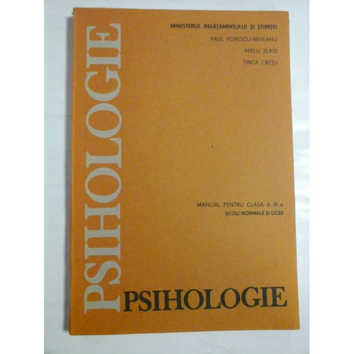 PSIHOLOGIE - PAUL POPESCU-NEVEANU, MIELU ZLATE, TINCA CRETU PSIHOLOGIE - PAUL POPESCU-NEVEANU, MIELU ZLATE, TINCA CRETU